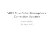 VIIRS True Color Atmospheric Correction Updates