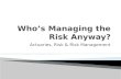 Whoâ€™s Managing the Risk Anyway?