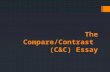 The Compare/Contrast  (C&C) Essay