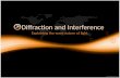 Diffraction and  Interference