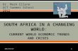 South Africa In A Changing World : Current World Economic Trends  And Crises