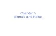 Chapter 5 Signals and Noise