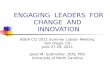 ENGAGING  LEADERS  FOR CHANGE  AND  INNOVATION