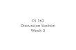 CS 162 Discussion Section Week 3