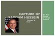 Capture  OF Saddam  Hussein