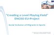 “Creating a Level Playing Field” ENGSO EU-Project Social Inclusion of Migrants in Sports