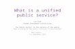What  is a unified  public service ?