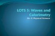 LOTS 5: Waves and  Calorimetry