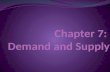 Chapter  7:  Demand  and Supply