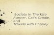 Society in  The Kite Runner ,  Catâ€™s Cradle , and  Travels with Charley