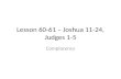 Lesson 60-61 – Joshua 11-24, Judges 1-5