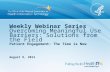 Weekly Webinar Series Overcoming Meaningful Use Barriers: Solutions from the Field