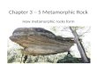 Chapter 3 – 5 Metamorphic Rock