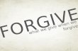 We “Give” Ourselves… Freedom from anger, bitterness, and  hated. (Eph 4:31-32; 2  Cor  2:7)
