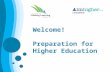 Welcome! Preparation for  Higher Education