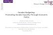 Gender Budgeting: Promoting  Gender  E quality Through Economic Policy