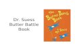 Dr.  Suess Butter Battle Book