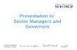 Presentation to  Senior Managers and Governors