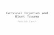 Cervical Injuries and  Blunt Trauma
