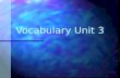 Vocabulary Unit  3