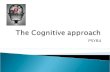 The Cognitive approach