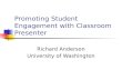 Promoting Student Engagement with Classroom Presenter