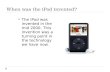 When was the iPod invented?