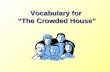 Vocabulary for  “The Crowded House”