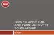 HOW TO APPLY FOR, AND  EARN , AN INVEST SCHOLARSHIP