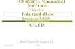CISE301 : Numerical Methods Topic 5: Interpolation Lectures 20-22: