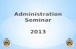 Administration Seminar 2013