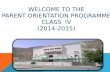 WELCOME TO THE PARENT ORIENTATION PROGRAMME CLASS  IV (2014-2015)