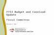 FY13 Budget and Caseload Update  Fiscal Committee February 4, 2013