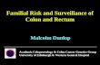 Familial Risk and Surveillance of Colon and Rectum