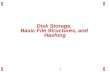 Disk Storage,  Basic File Structures, and  Hashing