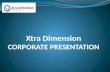 Xtra  Dimension CORPORATE PRESENTATION