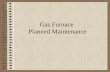 Gas Furnace  Planned Maintenance