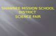 SHAWNEE MISSION SCHOOL DISTRICT  SCIENCE FAIR