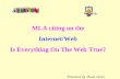 MLA citing on the Internet/Web Is Everything On The Web True?
