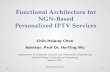 Functional Architecture  for NGN-Based Personalized IPTV  Services
