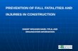 PREVENTION OF FALL FATALITIES AND  INJURIES IN CONSTRUCTION