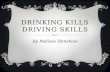 Drinking kills driving skills