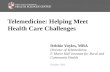 Telemedicine: Helping Meet Health Care Challenges
