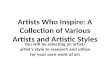 Artists Who Inspire : A Collection of Various Artists and Artistic Styles