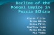 Compare and Contrast:The Decline of the Mongol Empire in Persia &China