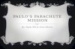 Paulo’s Parachute Mission