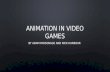 Animation in Video  G ames