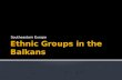 Ethnic Groups in the Balkans