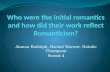 Who were the initial romantics and how did their work reflect Romanticism?