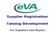 Supplier Registration Catalog Development For Suppliers and Buyers